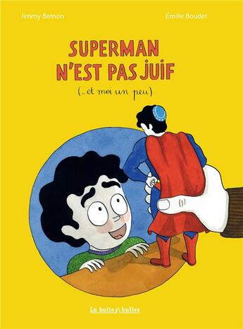 Couverture du livre « Superman n'est pas juif (... et moi un peu) » de Jimmy Bemon et Emilie Boudet aux éditions La Boite A Bulles