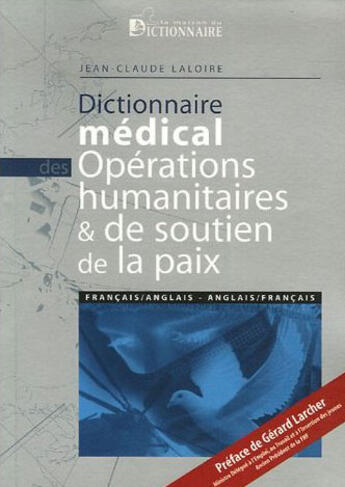 Couverture du livre « Dictionnaire médical des operations humanitaires et de soutien de la paix » de Jean-Claude Laloire aux éditions Dicoland/lmd