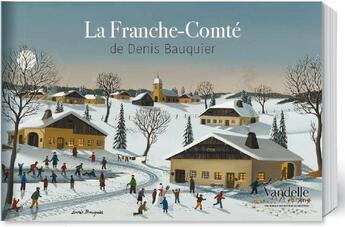 Couverture du livre « La franche-comte de denis bauquier » de Denis Bauquier aux éditions Editions Du Belvedere