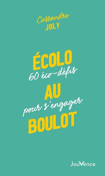 Couverture du livre « Écolo au boulot : 50 éco-défis à réaliser seul, entre collègues ou dans toute l'entreprise » de Cassandre Joly aux éditions Jouvence