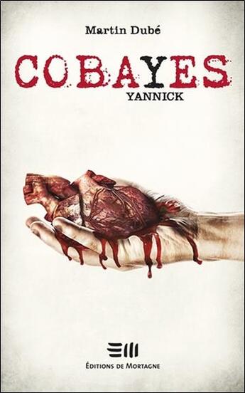 Couverture du livre « Cobayes ; Yannick » de Martin Dube aux éditions De Mortagne