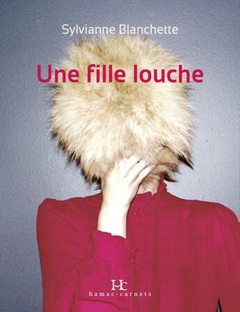 Couverture du livre « Une fille louche » de Blanchette Sylvianne aux éditions Septentrion