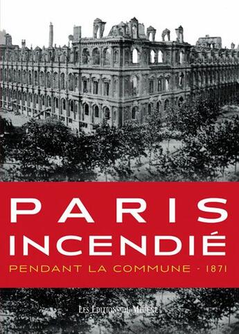 Couverture du livre « Paris incendié pendant la commune » de Henri De Bleignerie aux éditions Mecene