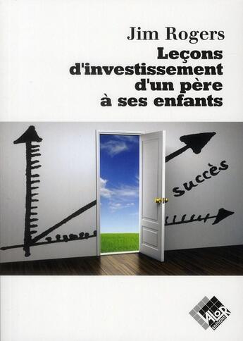 Couverture du livre « Lecons d'investissement d'un père à ses enfants » de Jim Rogers aux éditions Valor