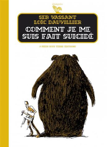 Couverture du livre « Comment je me suis fait suicider » de Dauvillier/Vassant aux éditions Six Pieds Sous Terre