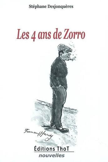 Couverture du livre « Les 4 ans de Zorro » de Stephane Desjonqueres aux éditions Editions Thot