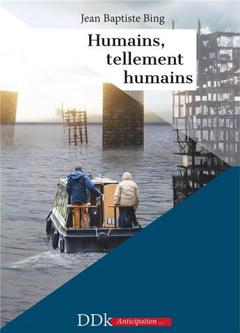 Couverture du livre « Humains, tellement humains » de Jean-Baptiste Bing aux éditions Ddk