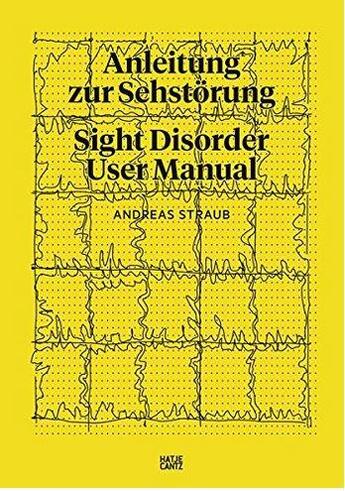 Couverture du livre « Andreas straub sight disorder user manual /anglais/allemand » de Hainz Bernhard aux éditions Hatje Cantz