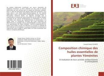 Couverture du livre « Composition chimique des huiles essentielles de plantes yemenites - et evaluation de leurs activites » de  aux éditions Editions Universitaires Europeennes