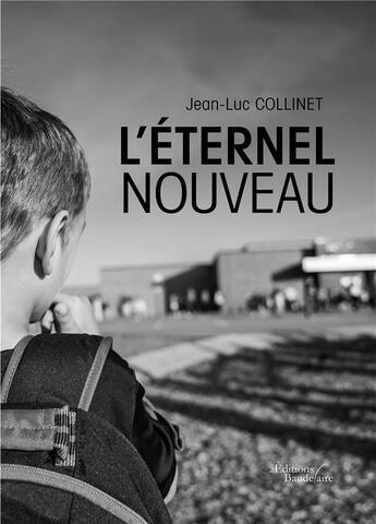 Couverture du livre « L'éternel nouveau » de Jean-Luc Collinet aux éditions Baudelaire