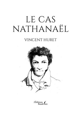 Couverture du livre « Le cas Nathanaël » de Vincent Huret aux éditions Baudelaire