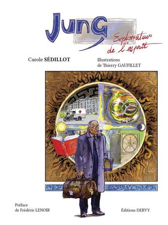 Couverture du livre « Jung ; explorateur de l'esprit » de Carole Sedillot et Thierry Gaufillet aux éditions Dervy