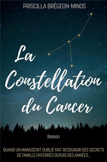 Couverture du livre « La constellation du cancer » de Priscilla Bregeon-Minos aux éditions Librinova