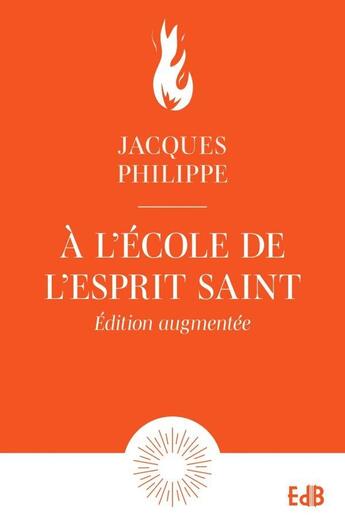 Couverture du livre « À l'école de l'esprit saint » de Jacques Philippe aux éditions Des Beatitudes