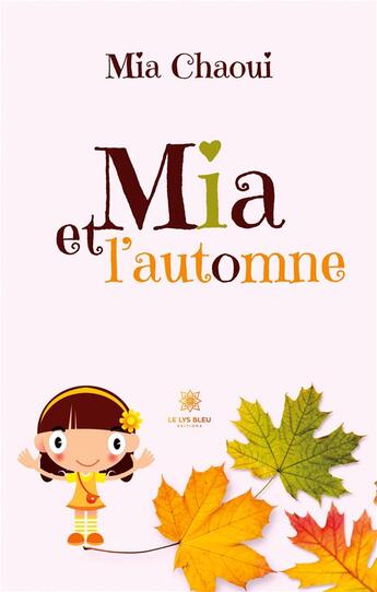 Couverture du livre « Mia et l'automne » de Chaoui Mia aux éditions Le Lys Bleu