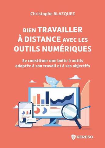 Couverture du livre « Bien travailler à distance avec les outils numériques » de Christophe Blazquez aux éditions Gereso