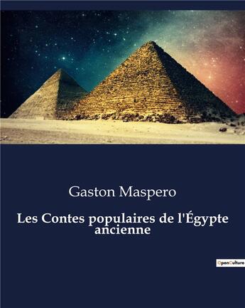 Couverture du livre « Les Contes populaires de l'Égypte ancienne » de Gaston Maspéro aux éditions Culturea