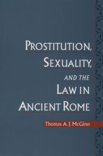 Couverture du livre « Prostitution, Sexuality, and the Law in Ancient Rome » de Mcginn Thomas A J aux éditions Oxford University Press Usa