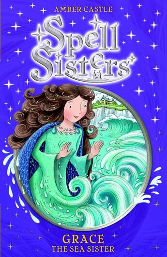 Couverture du livre « Spell Sisters: Grace the Sea Sister » de Castle Amber aux éditions Simon And Schuster Uk