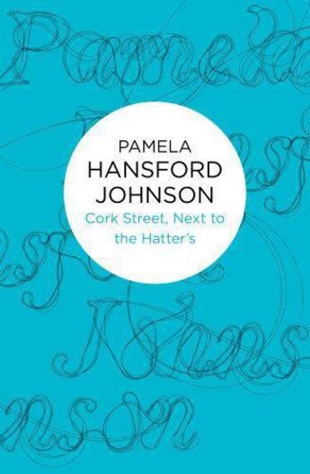 Couverture du livre « Cork Street Next to the Hatter's » de Johnson Pamela Hansford aux éditions Macmillan Bello Digital