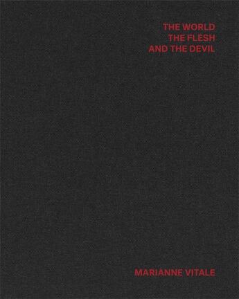 Couverture du livre « The world, the flesh and the devil » de Marianne Vitale et Rachel Valinsky aux éditions Manon Lutanie