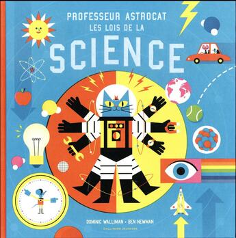 Couverture du livre « Professeur Astrocat ; les lois de la science » de Ben Newman et Dominic Walliman aux éditions Gallimard-jeunesse