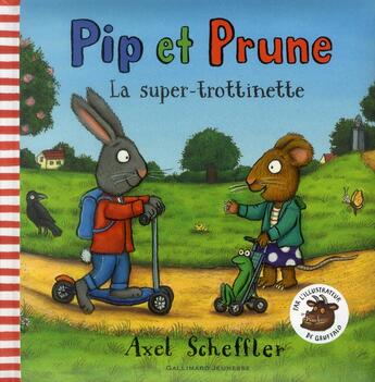 Couverture du livre « Pip et Prune : la super trottinette » de Axel Scheffler aux éditions Gallimard-jeunesse