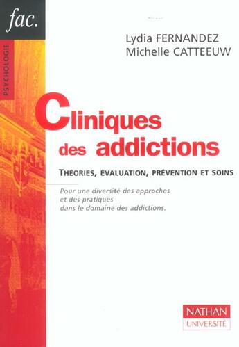 Couverture du livre « Cliniques Des Addictions ; Theories Evaluation Prevention Et Soins » de Lydia Fernadez et Michelle Catteeuw aux éditions Nathan