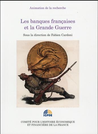 Couverture du livre « Les banques françaises et la Grande Guerre » de Fabien Cardoni aux éditions Igpde