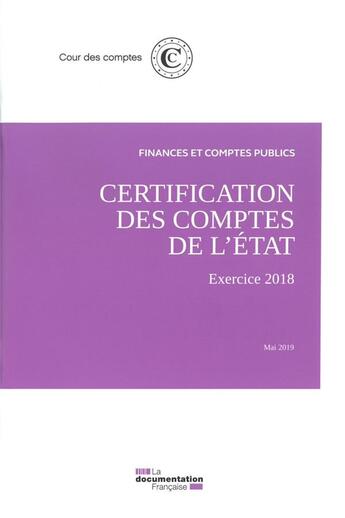 Couverture du livre « Acte de certification des comptes de l'Etat ; exercice 2018 » de Cour Des Comptes aux éditions Documentation Francaise