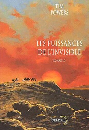 Couverture du livre « Les puissances de l'invisible t1 » de Tim Powers aux éditions Denoel