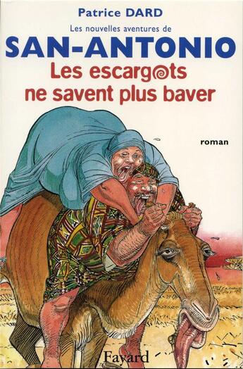 Couverture du livre « Les escargots ne savent plus baver ; les nouvelles aventures de San-Antonio » de Patrice Dard aux éditions Fayard