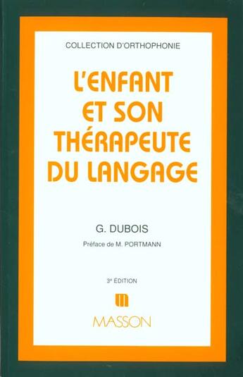 Couverture du livre « L'Enfant Et Son Therapeute Du Langage ; 3e Edition » de Genevieve Dubois aux éditions Elsevier-masson