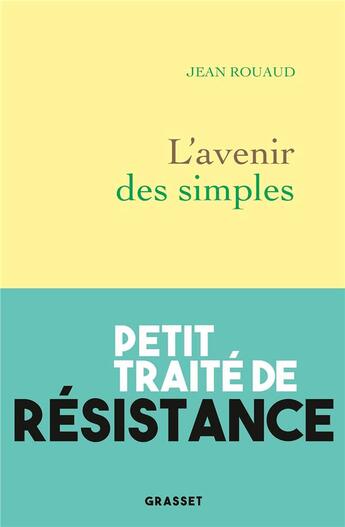 Couverture du livre « L'avenir des simples ; petit traité de résistance » de Jean Rouaud aux éditions Grasset