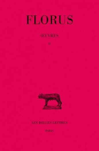 Couverture du livre « Oeuvres Tome 2 ; livre 2 » de Florus aux éditions Belles Lettres