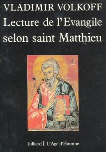 Couverture du livre « Lecture de l'evangile selon st matthieu » de Vladimir Volkoff aux éditions L'age D'homme