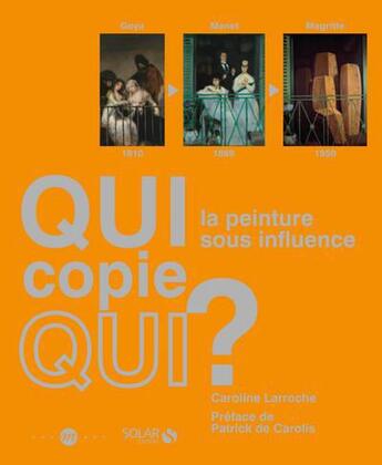 Couverture du livre « Qui copie qui ? » de Caroline Larroche aux éditions Solar