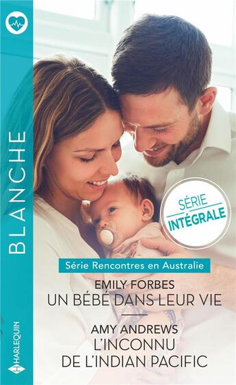 Couverture du livre « Rencontres en Australie : en bébé dans leur vie, l'inconnu de l'Indian Pacific » de Amy Andrews et Emily Forbes aux éditions Harlequin
