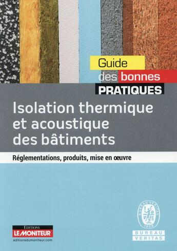 Couverture du livre « Isolation thermique et accoustique dans le bâtiment » de  aux éditions Le Moniteur