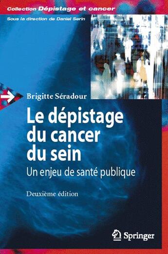 Couverture du livre « Le dépistage du cancer du sein ; un enjeu de santé publique » de Brigitte Seradour aux éditions Springer