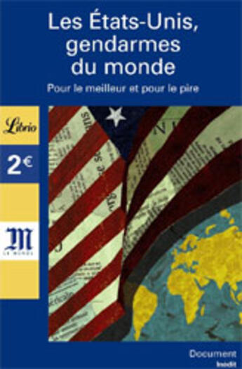 Couverture du livre « Etats-unis, gendarmes du monde (ne) (les) - pour le meilleur et pour le pire » de  aux éditions J'ai Lu