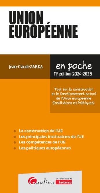 Couverture du livre « Union européenne : 10 fiches pour une présentation synthétique et pratique de l'Union européenne (11e édition) » de Jean-Claude Zarka aux éditions Gualino