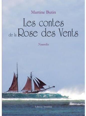 Couverture du livre « Les contes de la rose des vents » de Martine Butin aux éditions Amalthee