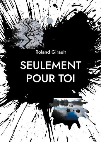 Couverture du livre « Seulement pour toi » de Roland Girault aux éditions Books On Demand