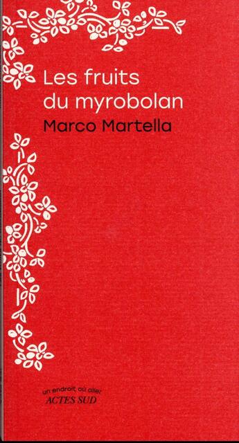 Couverture du livre « Les fruits du myrobolan » de Marco Martella aux éditions Actes Sud