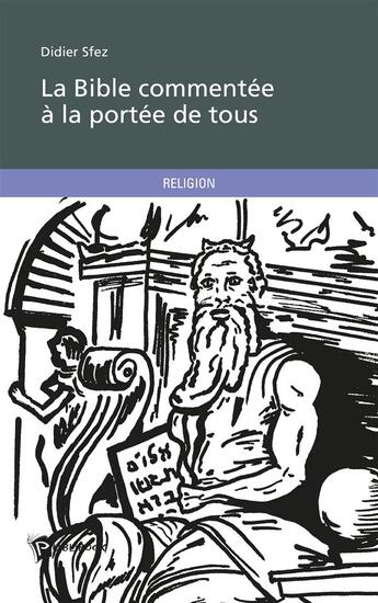 Couverture du livre « La Bible commentée à la portée de tous » de Didier Sfez aux éditions Publibook