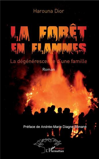 Couverture du livre « La forêt en flammes ; la dégénérescence d'une famille » de Harouna Dior aux éditions L'harmattan