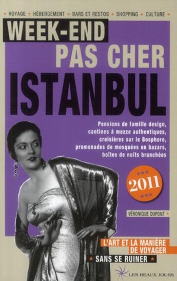 Couverture du livre « Week-end pas cher Istanbul 2011 » de Veronique Dupont aux éditions Les Beaux Jours