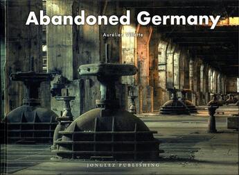 Couverture du livre « Abandoned Germany » de Aurelien Villette aux éditions Jonglez