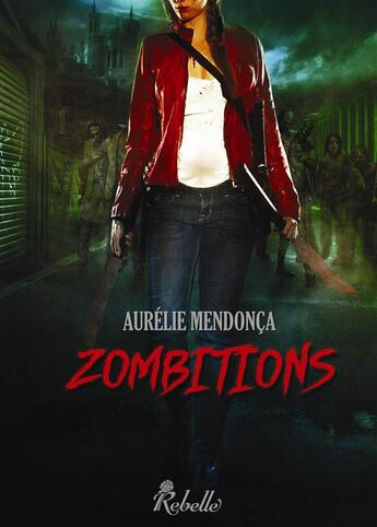 Couverture du livre « Zombitions » de Aurelie Mendonca aux éditions Rebelle